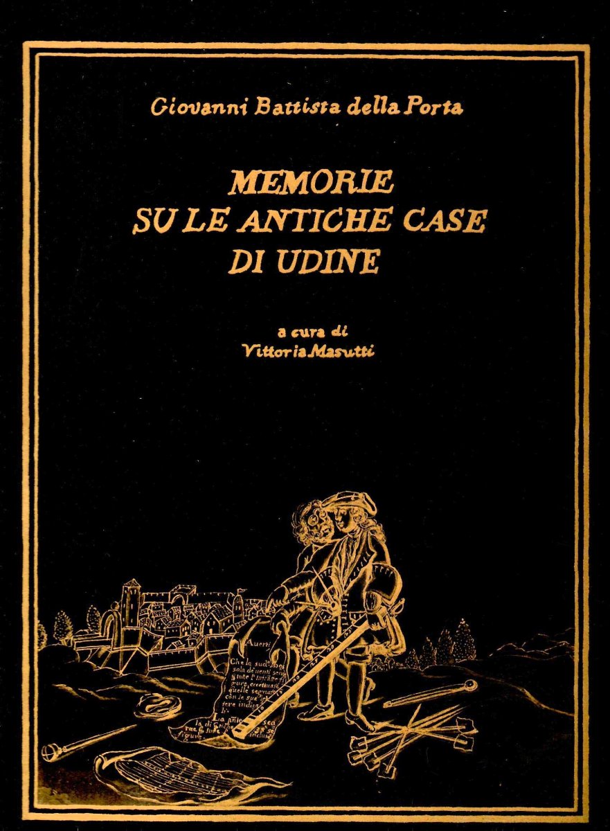 Memorie su le antiche case di Udine – Tomo II