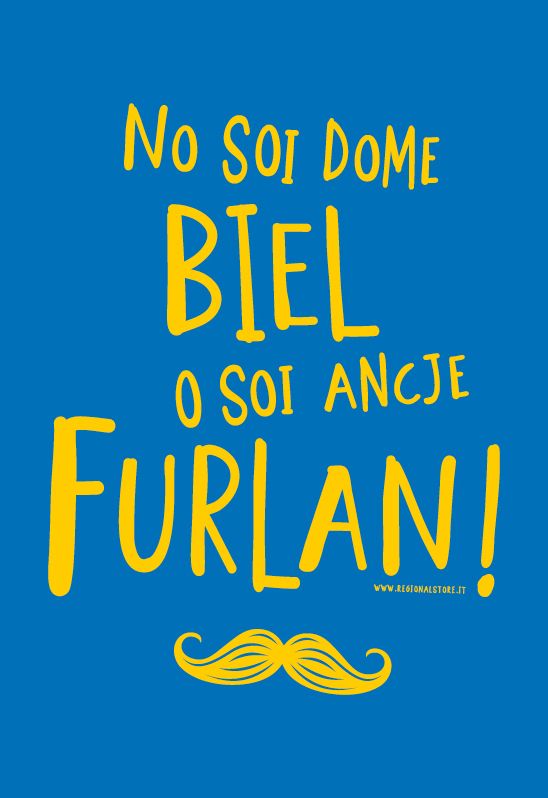 Magnete “No soi dome biel o soi ancje furlan!”