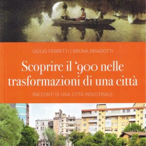 Scoprire il ‘900 nelle trasformazioni di una città